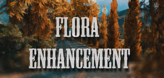 Flora Enhancement