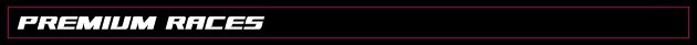 Premium Races