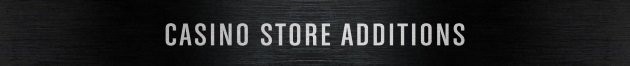 Casino store additions