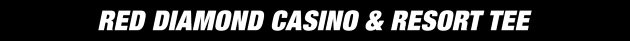 Red Diamond Casino & Resort Tee