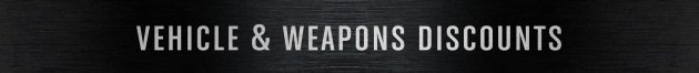Vehicle & Weapons discounts